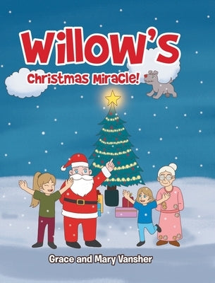 Willow's Christmas Miracle! by Grace