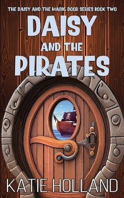 Daisy and the Pirates by Holland, Katie
