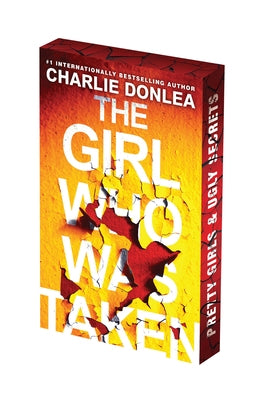 The Girl Who Was Taken: Deluxe Stenciled Edges: A Gripping Psychological Thriller by Donlea, Charlie