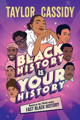 Black History Is Your History by Cassidy, Taylor