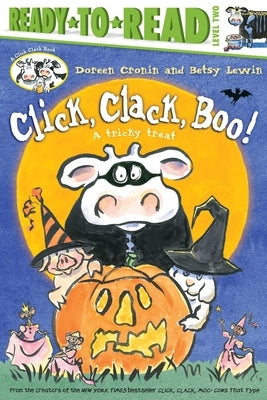 Click, Clack, Boo!/Ready-To-Read Level 2: A Tricky Treat by Cronin, Doreen