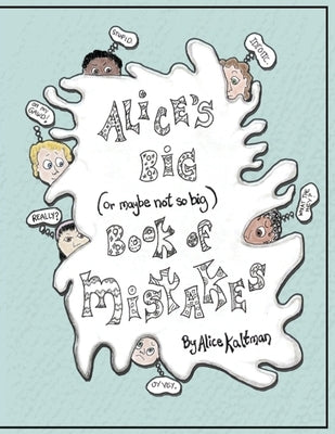 Alice's Big Book of Mistakes by Kaltman, Alice