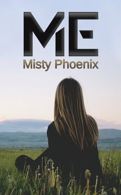 Me by Phoenix, Misty