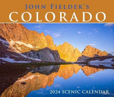 John Fielder's Colorado 2024 Scenic Wall Calendar by John Fielder