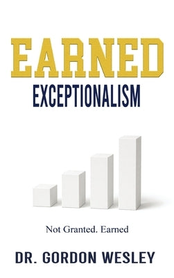 Earned Exceptionalism by Wesley, Gordon