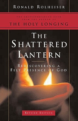 The Shattered Lantern by Rolheiser, Ron