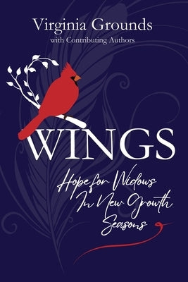 Wings: Hope for Widows in New Growth Seasons by Grounds, Virginia