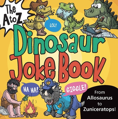 The A to Z Dinosaur Joke Book by Icuza, Vasco