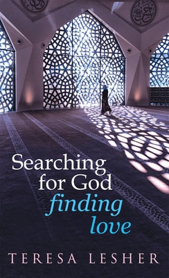 Searching for God, Finding Love by Lesher, Teresa