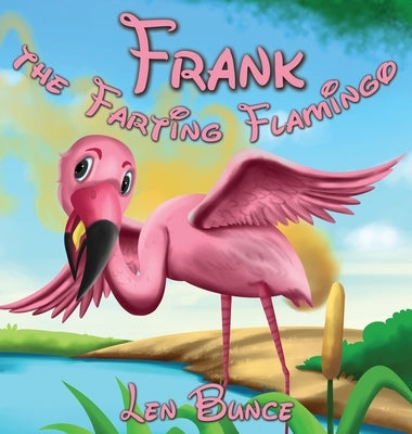 Frank the Farting Flamingo by Bunce, Len