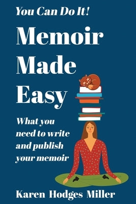 Memoir Made Easy by Miller, Karen Hodges