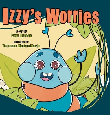 Izzy's Worries by Gibson, Paul