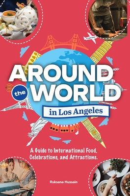 Around the World in Los Angeles by Hussain, Ruksana