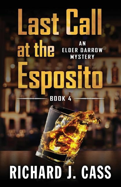 Last Call at the Esposito by Cass, Richard J.