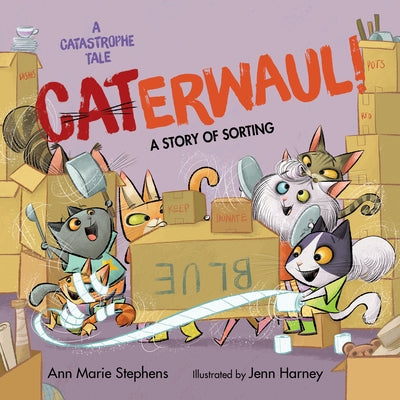 Caterwaul! by Stephens, Ann Marie