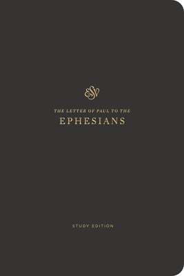 ESV Scripture Journal, Study Edition: Ephesians (Paperback) by 