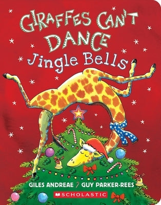 Giraffes Can't Dance: Jingle Bells by Andreae, Giles
