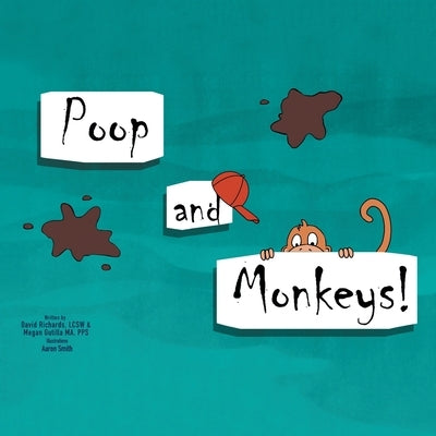 Poop and Monkeys by Richards Lcsw, David