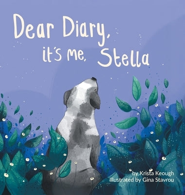 Dear Diary, It's Me, Stella by Keough, Krista