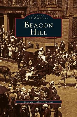 Beacon Hill by Bartlett, Cynthia Chalmers
