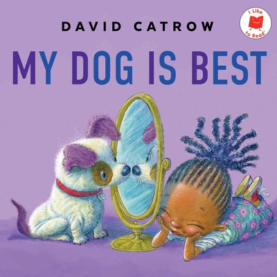 My Dog Is Best by Catrow, David