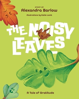 The Noisy Leaves: A Tale of Gratitude by Barlow, Alexandra