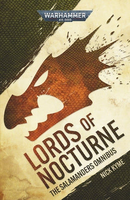 Lords of Nocturne: A Salamanders Omnibus by Kyme, Nick