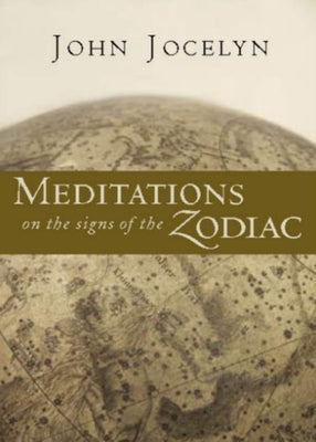 Meditations on the Signs of the Zodiac by Jocelyn, John