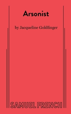 Arsonist by Goldfinger, Jacqueline Goldfinger