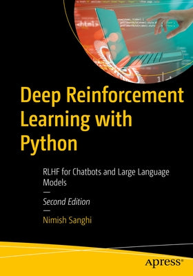 Deep Reinforcement Learning with Python: Rlhf for Chatbots and Large Language Models by Sanghi, Nimish