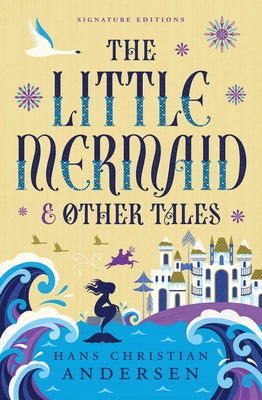 The Little Mermaid & Other Tales by Andersen, Hans Christian