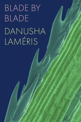Blade by Blade by Lam&#195;&#169;ris, Danusha