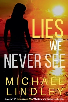 Lies We Never See by Lindley, Michael