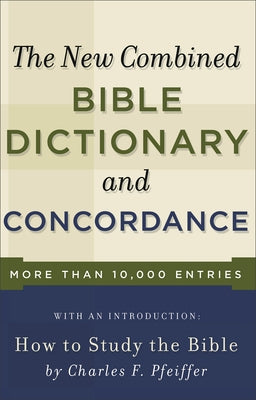 New Combined Bible Dictionary and Concordance by Baker Publishing Group