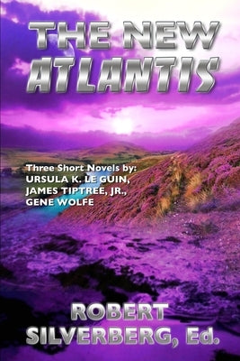 The New Atlantis by Le Guin, Ursula K.