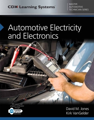 Automotive Electricity and Electronics: CDX Master Automotive Technician Series by Jones, David M.