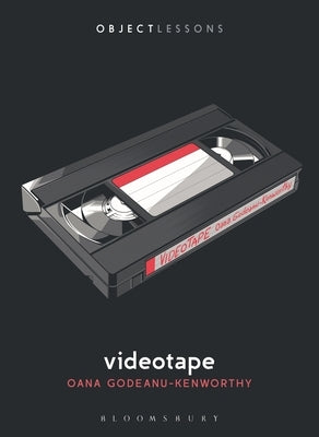 Videotape by Godeanu-Kenworthy, Oana