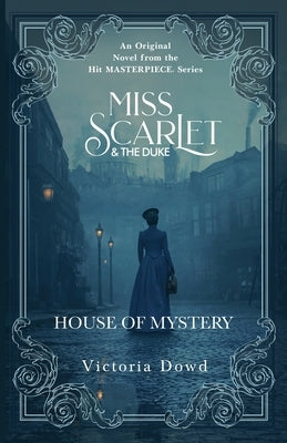 Miss Scarlet And The Duke: House of Mystery by Dowd, Victoria