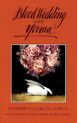 Blood Wedding and Yerma by Garc&#237;a Lorca, Federico