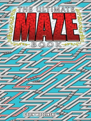 The Ultimate Maze Book by Wadzinski, Galen