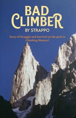 Bad Climber by Strappo by Hughes, Roger J.