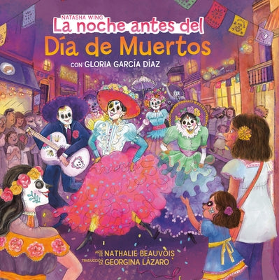 La Noche Antes del Día de Muertos (the Night Before the Day of the Dead Spanish Edition) by Wing, Natasha