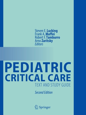 Pediatric Critical Care: Text and Study Guide by Lucking, Steven E.