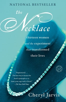 The Necklace: Thirteen Women and The Experiment That Transformed Their Lives by Jarvis, Cheryl