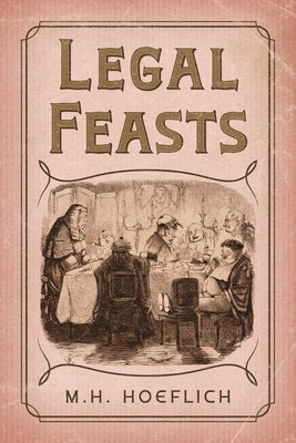 Legal Feasts by Hoeflich, Michael H.