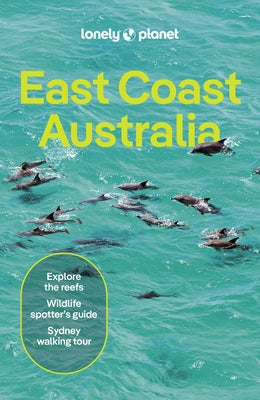 Lonely Planet East Coast Australia: Detailed Itineraries Travel Like a Local Insider Tips Covers Sydney & New South Wales, Melbourne & Victoria, Queen by Reid, Sarah