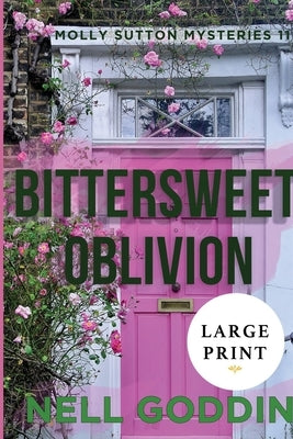 Bittersweet Oblivion (Molly Sutton Mysteries 11) Large Print by Goddin, Nell