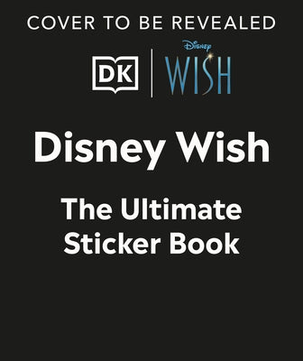 Disney Wish Ultimate Sticker Book by Dk