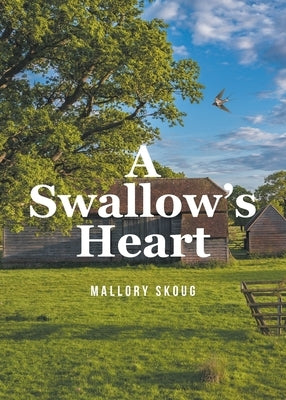 A Swallow's Heart by Skoug, Mallory