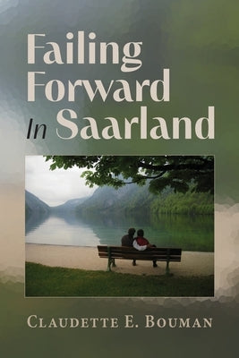 Failing Forward In Saarland by Bouman, Claudette E.